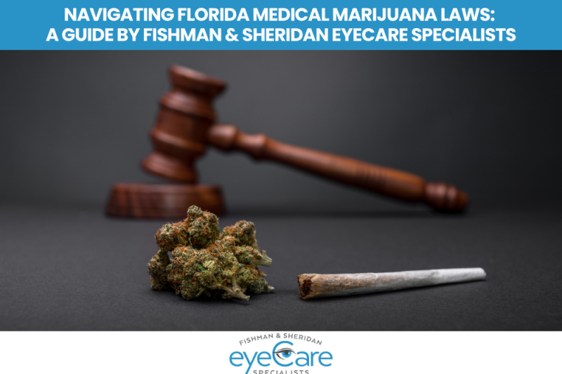 Navigating Florida Medical Marijuana Laws A Guide by Fishman & Sheridan Eyecare Specialists