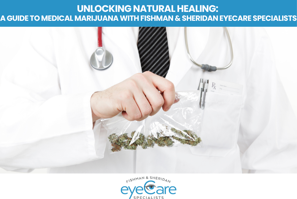 Unlocking Natural Healing A Guide to Medical Marijuana with Fishman & Sheridan Eyecare Specialists